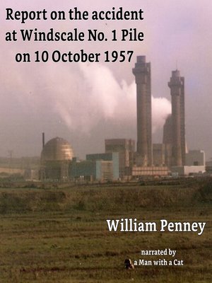 cover image of Report on the accident at Windscale No. 1 Pile on 10 October 1957